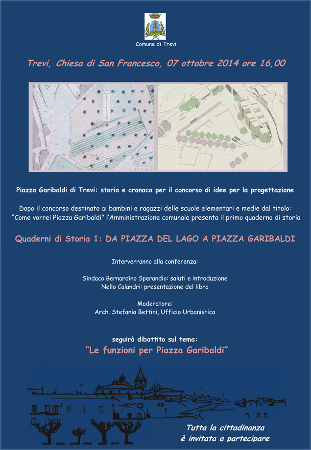 PRESENTAZIONE I QUADERNO DI STORIA: DA PIAZZA DEL LAGO A PIAZZA GARIBALDI. TREVI, CHIESA DI SAN FRANCESCO, 7 OTTOBRE 2014 ORE 16,00